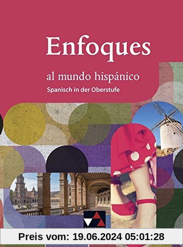 Enfoques al mundo hispánico - Spanisch in der Oberstufe / Enfoques al mundo hispánico Schülerband
